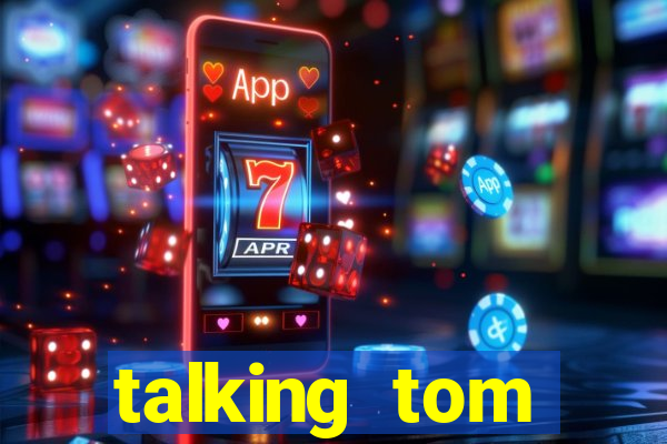 talking tom dinheiro infinito